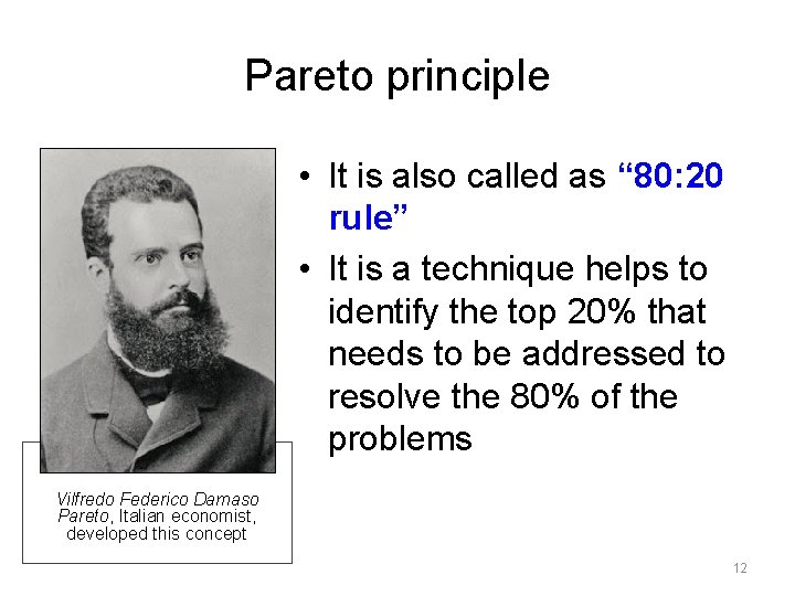 Pareto principle • It is also called as “ 80: 20 rule” • It