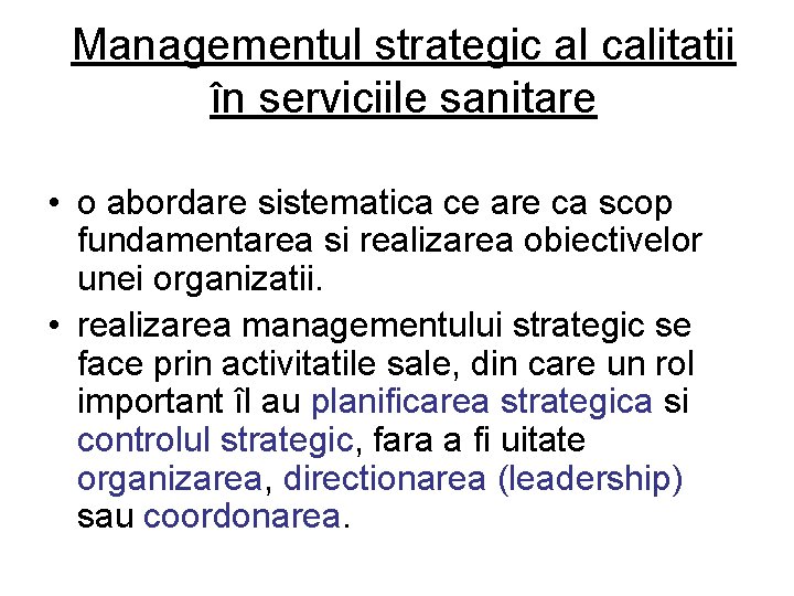 Managementul strategic al calitatii în serviciile sanitare • o abordare sistematica ce are ca