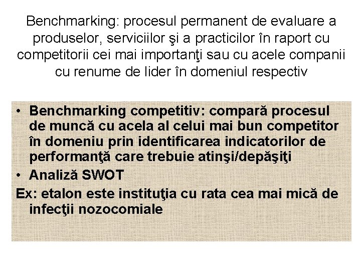 Benchmarking: procesul permanent de evaluare a produselor, serviciilor şi a practicilor în raport cu