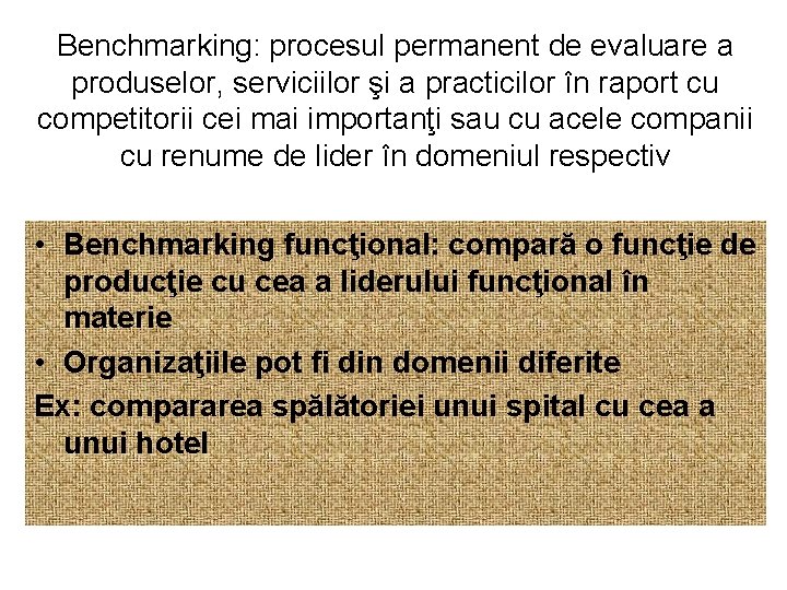 Benchmarking: procesul permanent de evaluare a produselor, serviciilor şi a practicilor în raport cu