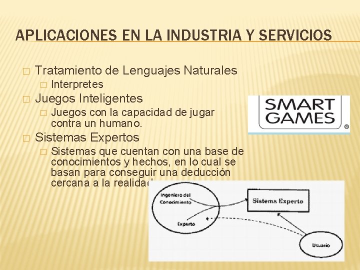 APLICACIONES EN LA INDUSTRIA Y SERVICIOS � Tratamiento de Lenguajes Naturales � � Juegos