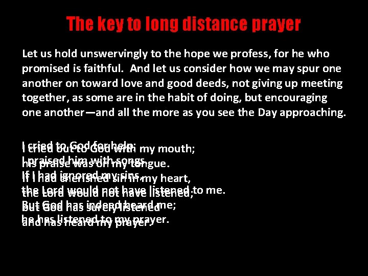 The key to long distance prayer Let us hold unswervingly to the hope we