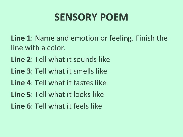 SENSORY POEM Line 1: Name and emotion or feeling. Finish the line with a