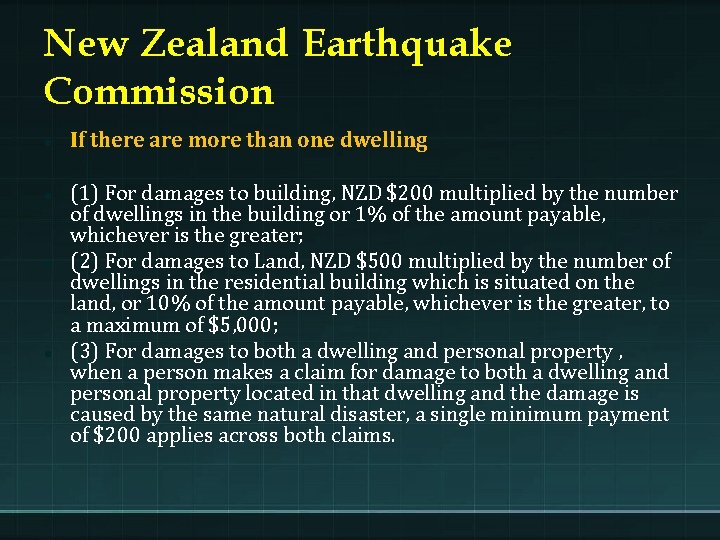 New Zealand Earthquake Commission If there are more than one dwelling : (1) For
