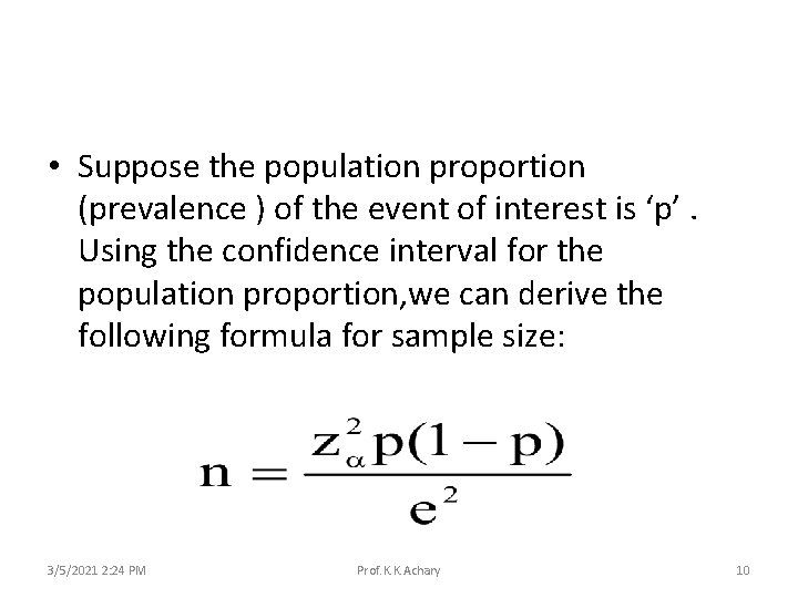  • Suppose the population proportion (prevalence ) of the event of interest is