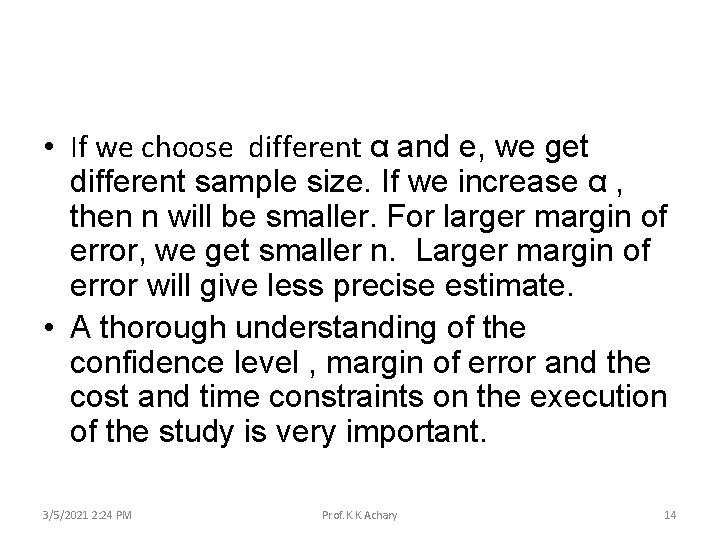  • If we choose different α and e, we get different sample size.