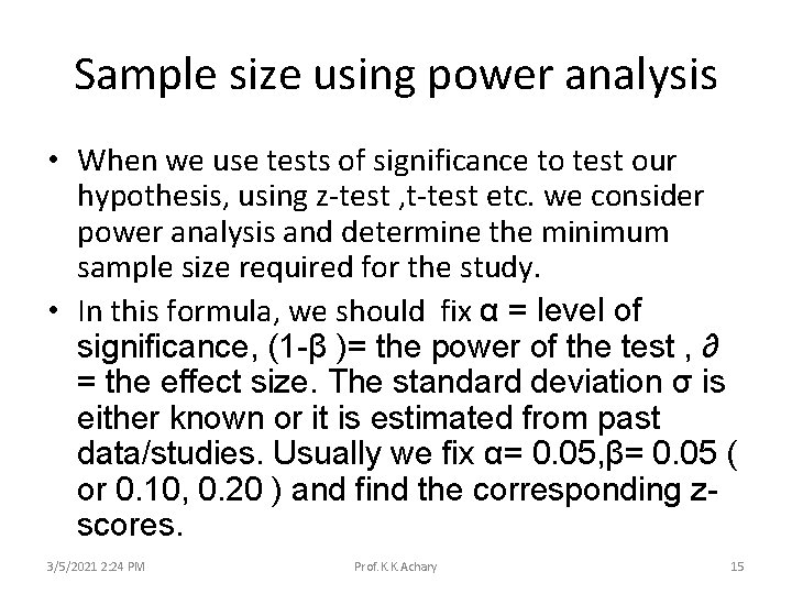 Sample size using power analysis • When we use tests of significance to test