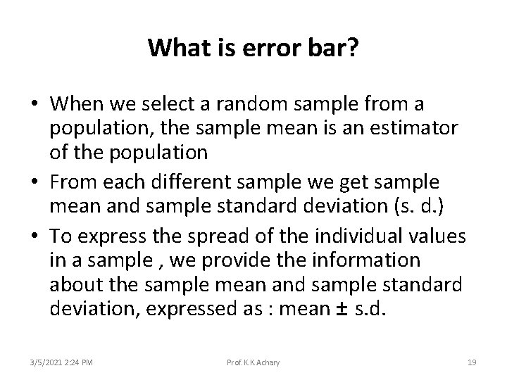 What is error bar? • When we select a random sample from a population,