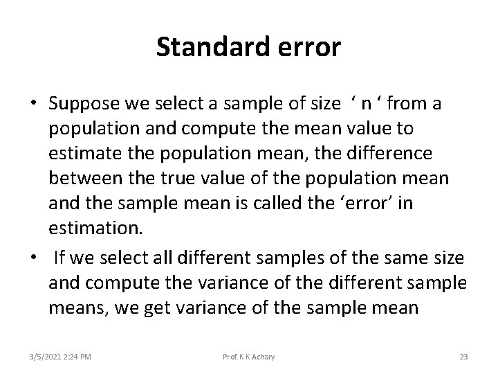 Standard error • Suppose we select a sample of size ‘ n ‘ from