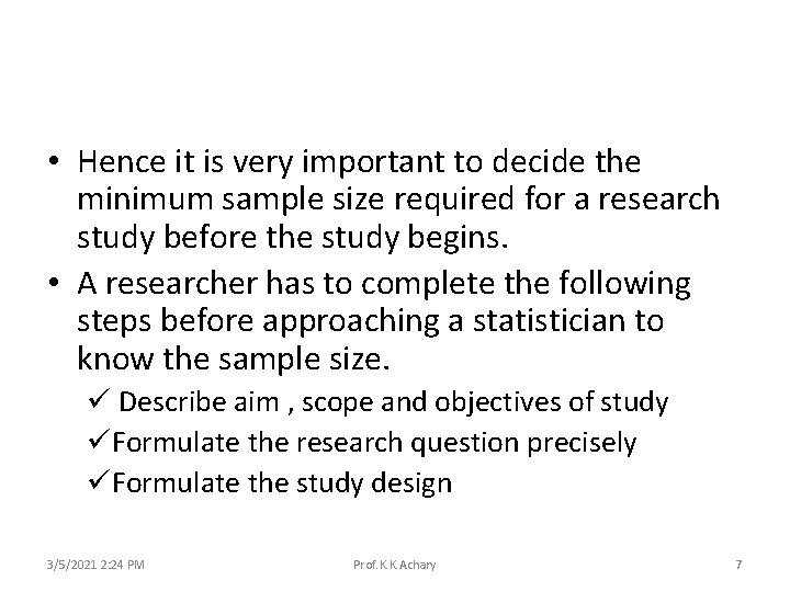  • Hence it is very important to decide the minimum sample size required