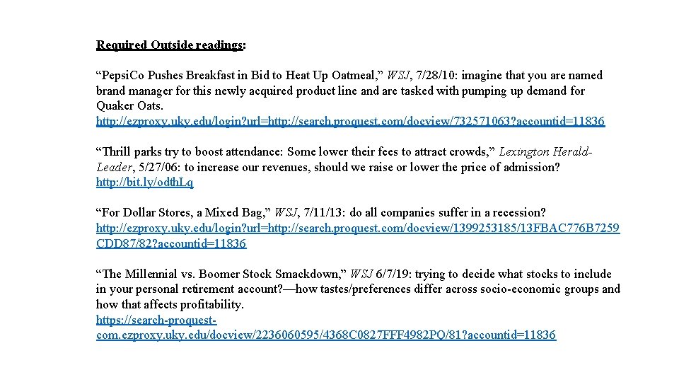 Required Outside readings: “Pepsi. Co Pushes Breakfast in Bid to Heat Up Oatmeal, ”