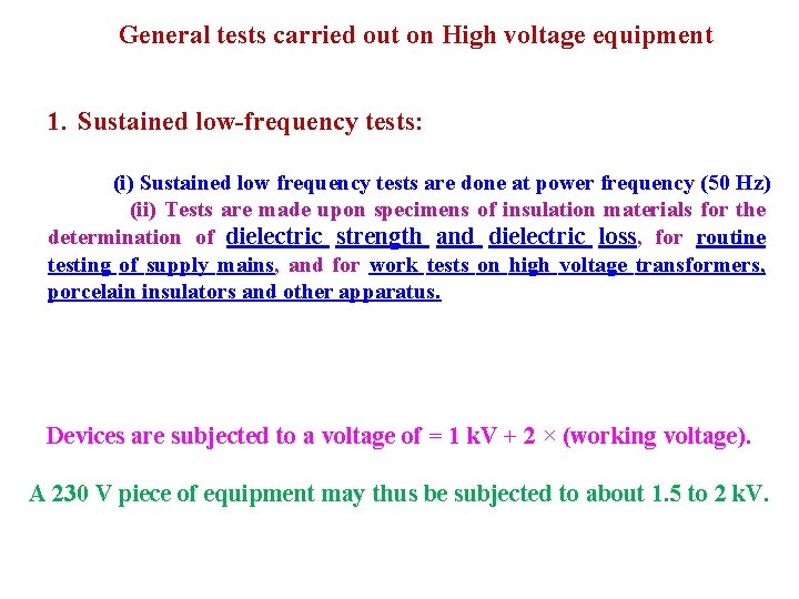 General tests carried out on High voltage equipment 1. Sustained low-frequency tests: (i) Sustained