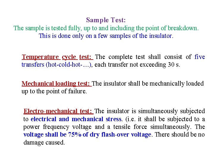 Sample Test: The sample is tested fully, up to and including the point of