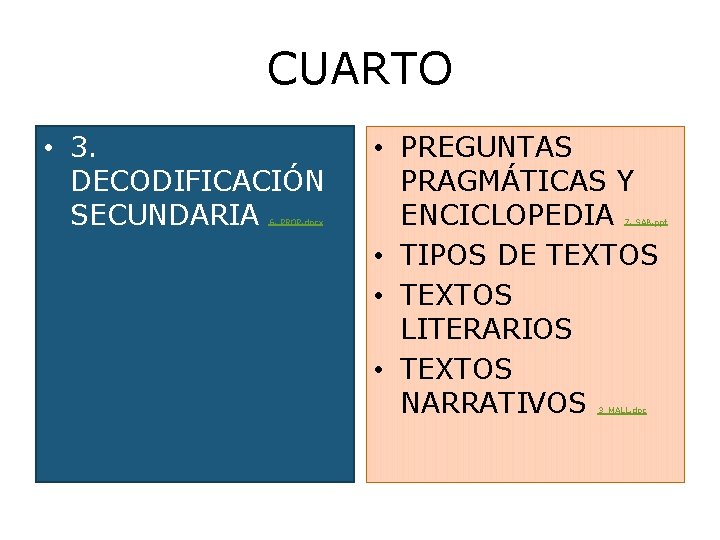 CUARTO • 3. DECODIFICACIÓN SECUNDARIA 6. PROP. docx • PREGUNTAS PRAGMÁTICAS Y ENCICLOPEDIA •