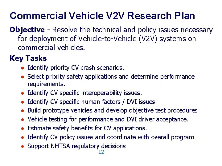 Commercial Vehicle V 2 V Research Plan Objective - Resolve the technical and policy