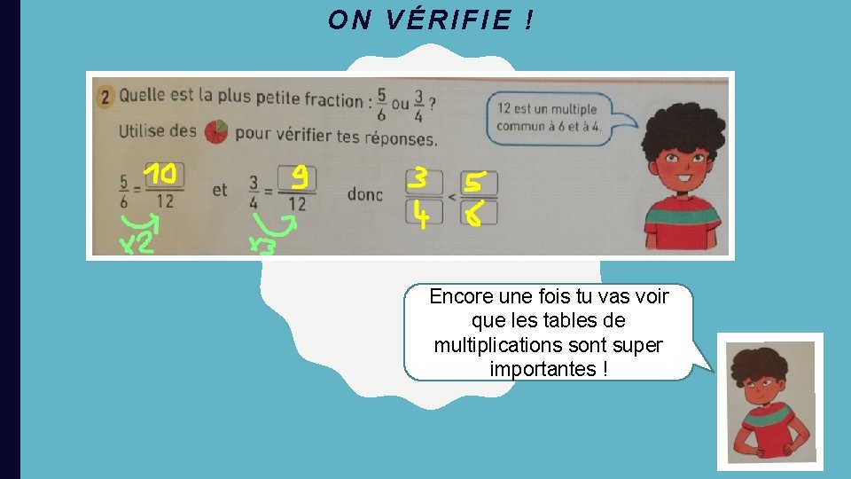 ON VÉRIFIE ! Encore une fois tu vas voir que les tables de multiplications