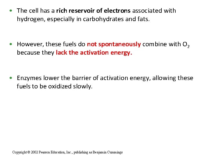  • The cell has a rich reservoir of electrons associated with hydrogen, especially