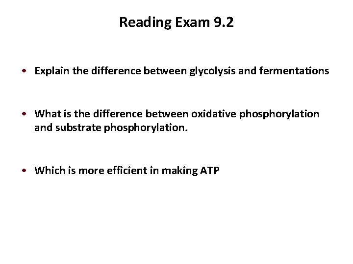 Reading Exam 9. 2 • Explain the difference between glycolysis and fermentations • What