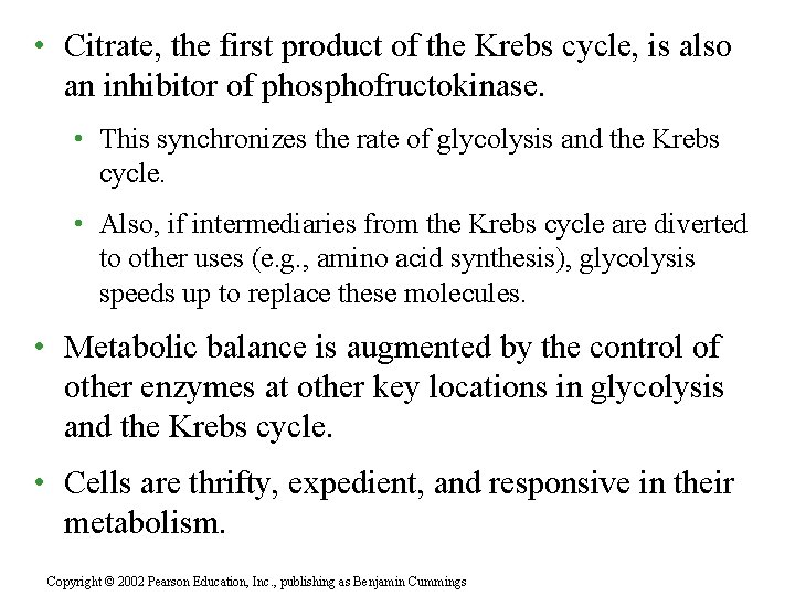  • Citrate, the first product of the Krebs cycle, is also an inhibitor