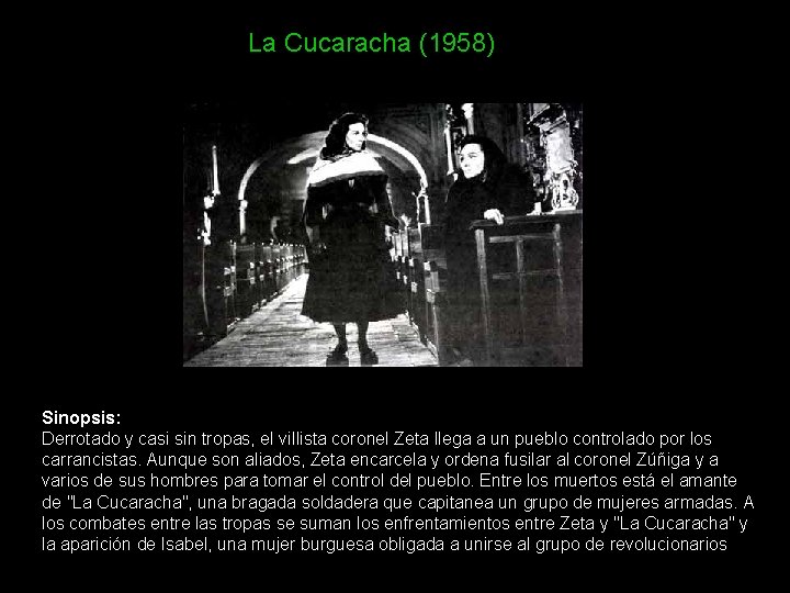 La Cucaracha (1958) Sinopsis: Derrotado y casi sin tropas, el villista coronel Zeta llega La Cucaracha (1958) Sinopsis: Derrotado y casi sin tropas, el villista coronel Zeta llega