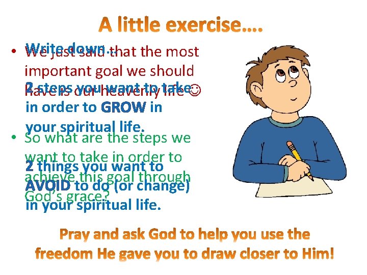 Write down… • We just said that the most important goal we should 2 Write down… • We just said that the most important goal we should 2
