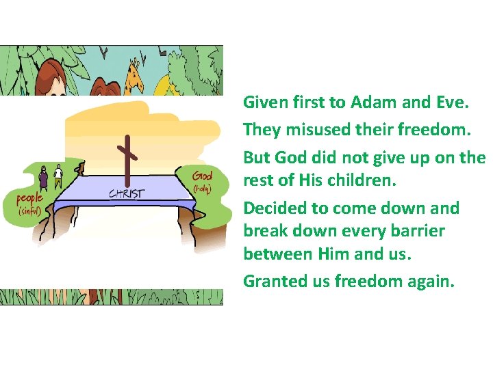 • Given first to Adam and Eve. • They misused their freedom. • • Given first to Adam and Eve. • They misused their freedom. •