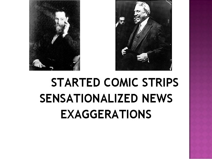 STARTED COMIC STRIPS SENSATIONALIZED NEWS EXAGGERATIONS 