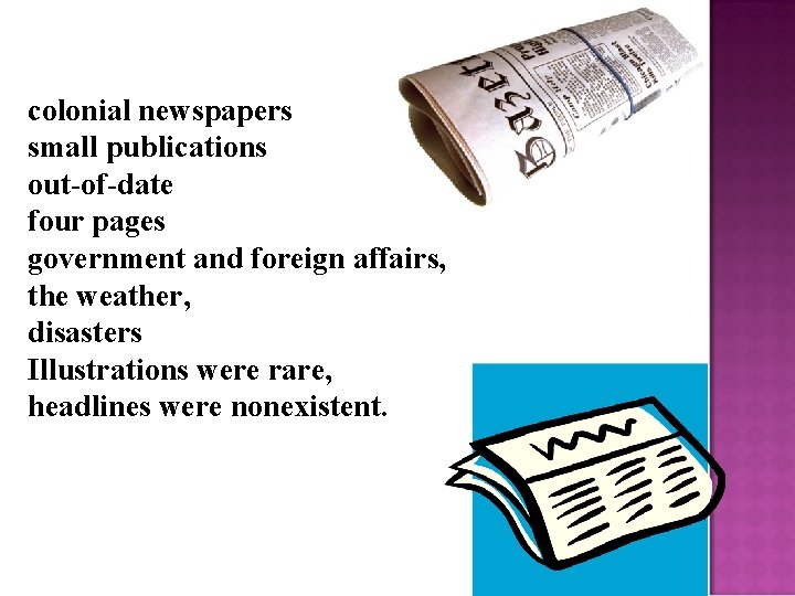colonial newspapers small publications out-of-date four pages government and foreign affairs, the weather, disasters