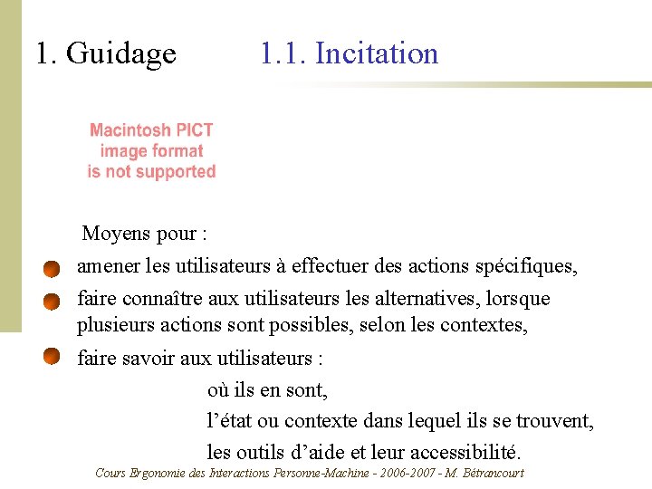 1. Guidage 1. 1. Incitation Moyens pour : amener les utilisateurs à effectuer des