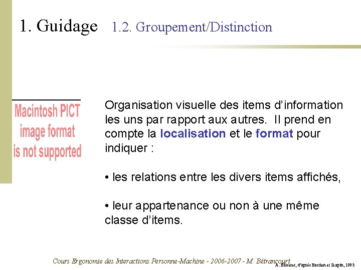 1. Guidage 1. 2. Groupement/Distinction Organisation visuelle des items d’information les uns par rapport