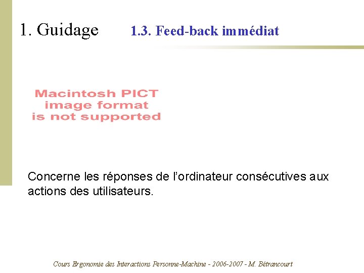 1. Guidage 1. 3. Feed-back immédiat Concerne les réponses de l’ordinateur consécutives aux actions