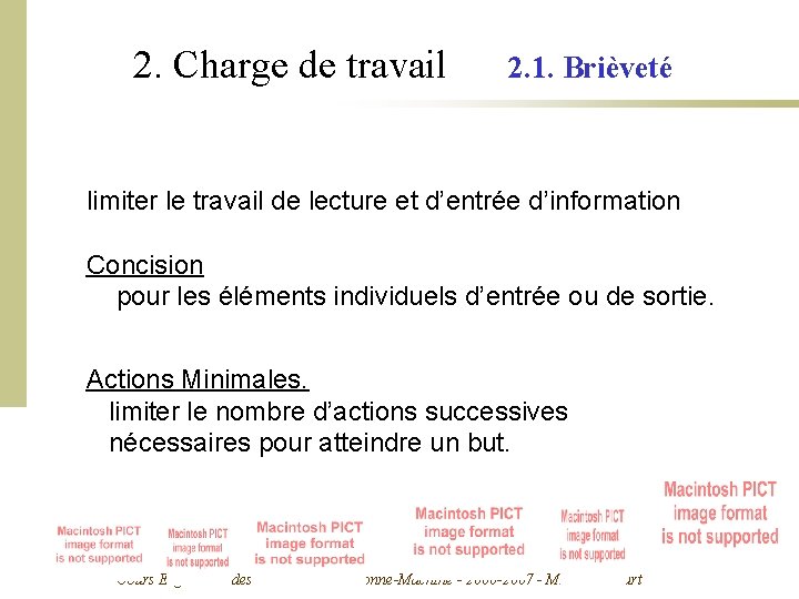 2. Charge de travail 2. 1. Brièveté limiter le travail de lecture et d’entrée