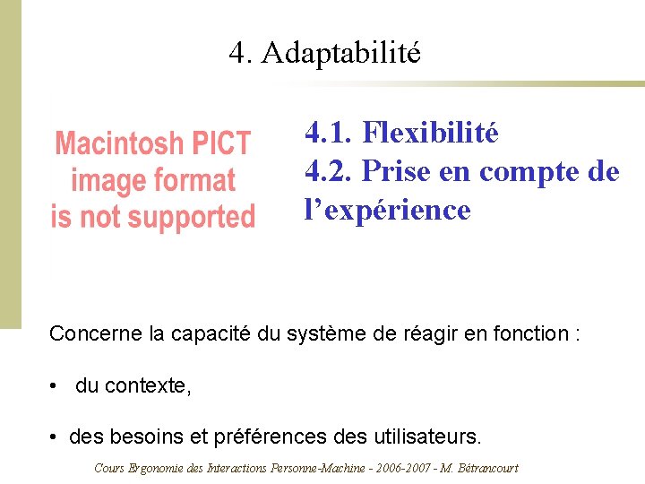 4. Adaptabilité 4. 1. Flexibilité 4. 2. Prise en compte de l’expérience Concerne la