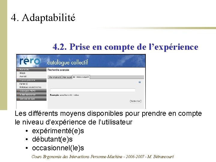 4. Adaptabilité 4. 2. Prise en compte de l’expérience Les différents moyens disponibles pour