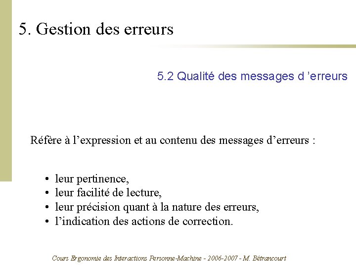 5. Gestion des erreurs 5. 2 Qualité des messages d ’erreurs Réfère à l’expression