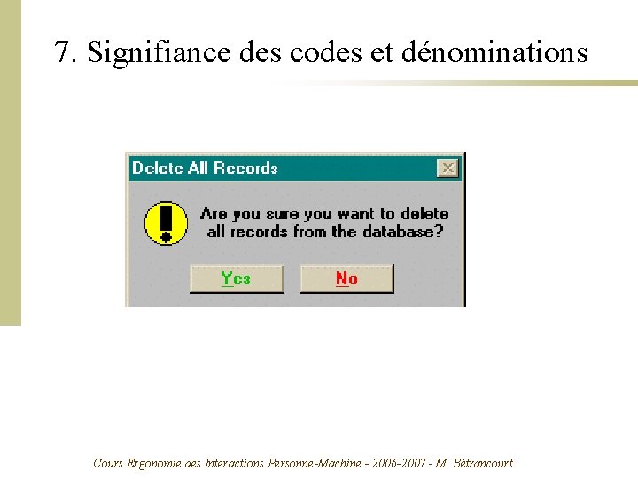 7. Signifiance des codes et dénominations Cours Ergonomie des Interactions Personne-Machine - 2006 -2007