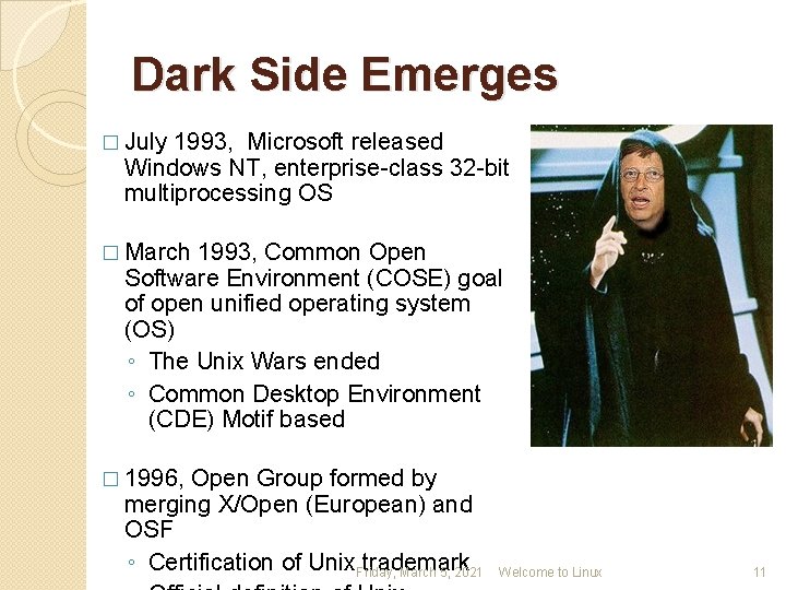 Dark Side Emerges � July 1993, Microsoft released Windows NT, enterprise-class 32 -bit multiprocessing