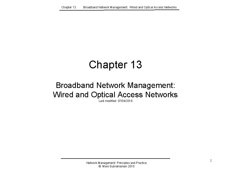 Chapter 13 Broadband Network Management: Wired and Optical Access Networks Chapter 13 Broadband Network