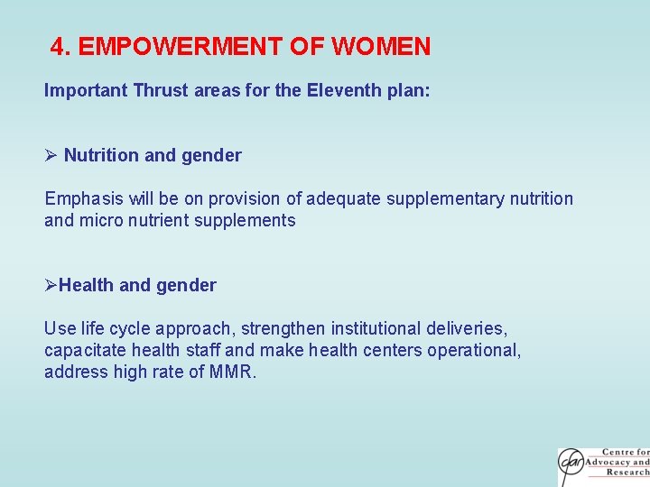 4. EMPOWERMENT OF WOMEN Important Thrust areas for the Eleventh plan: Ø Nutrition and 4. EMPOWERMENT OF WOMEN Important Thrust areas for the Eleventh plan: Ø Nutrition and