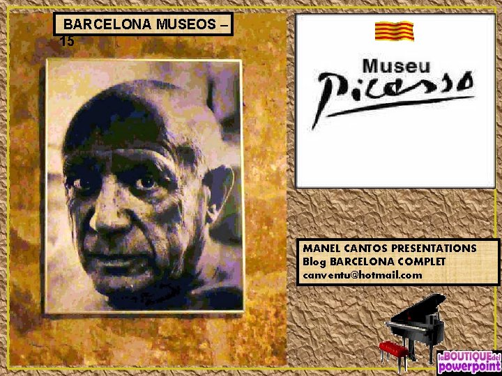 BARCELONA MUSEOS – 15 MANEL CANTOS PRESENTATIONS Blog BARCELONA COMPLET canventu@hotmail. com 