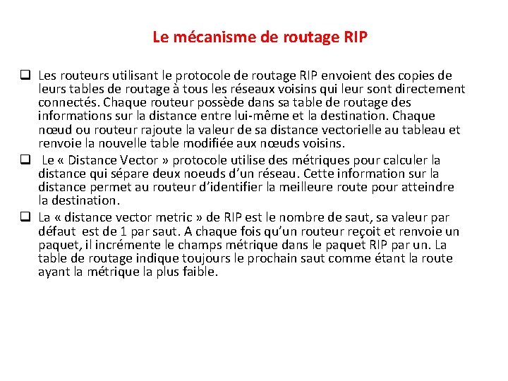  Le mécanisme de routage RIP q Les routeurs utilisant le protocole de routage