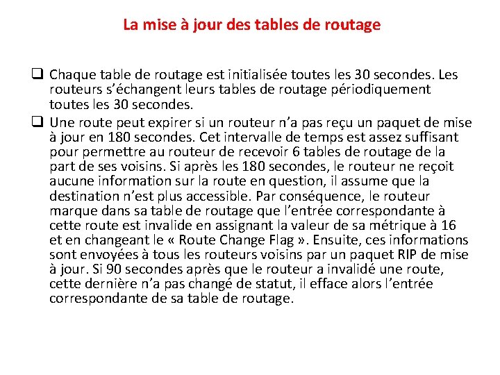  La mise à jour des tables de routage q Chaque table de routage