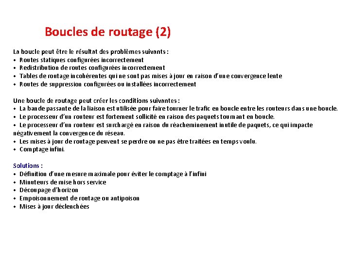 Boucles de routage (2) La boucle peut être le résultat des problèmes suivants :