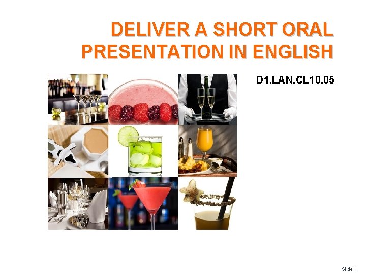 DELIVER A SHORT ORAL PRESENTATION IN ENGLISH D 1. LAN. CL 10. 05 Slide