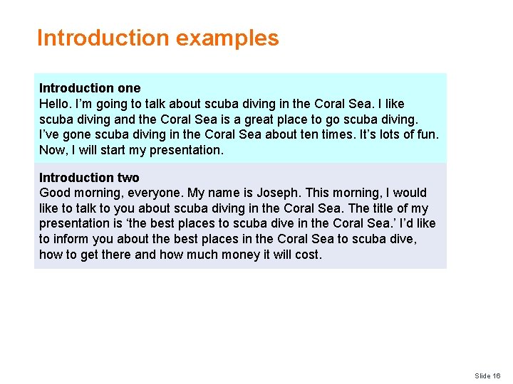 Introduction examples Introduction one Hello. I’m going to talk about scuba diving in the