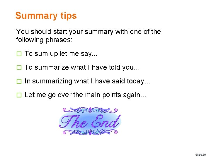 Summary tips You should start your summary with one of the following phrases: �