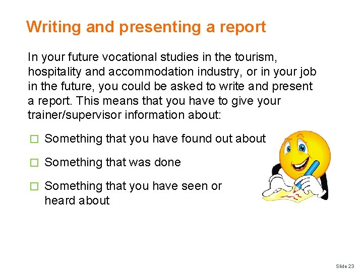 Writing and presenting a report In your future vocational studies in the tourism, hospitality