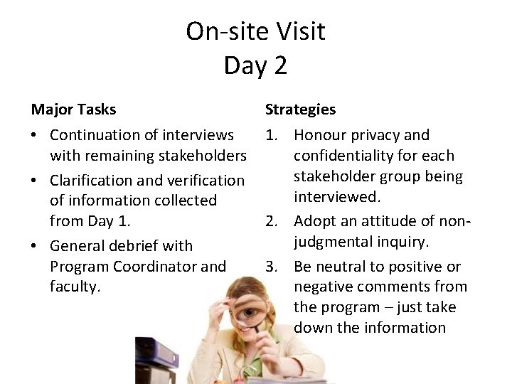 On-site Visit Day 2 Major Tasks Strategies • Continuation of interviews with remaining stakeholders