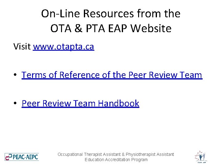 On-Line Resources from the OTA & PTA EAP Website Visit www. otapta. ca •