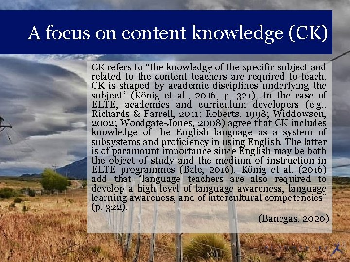 A focus on content knowledge (CK) CK refers to “the knowledge of the specific